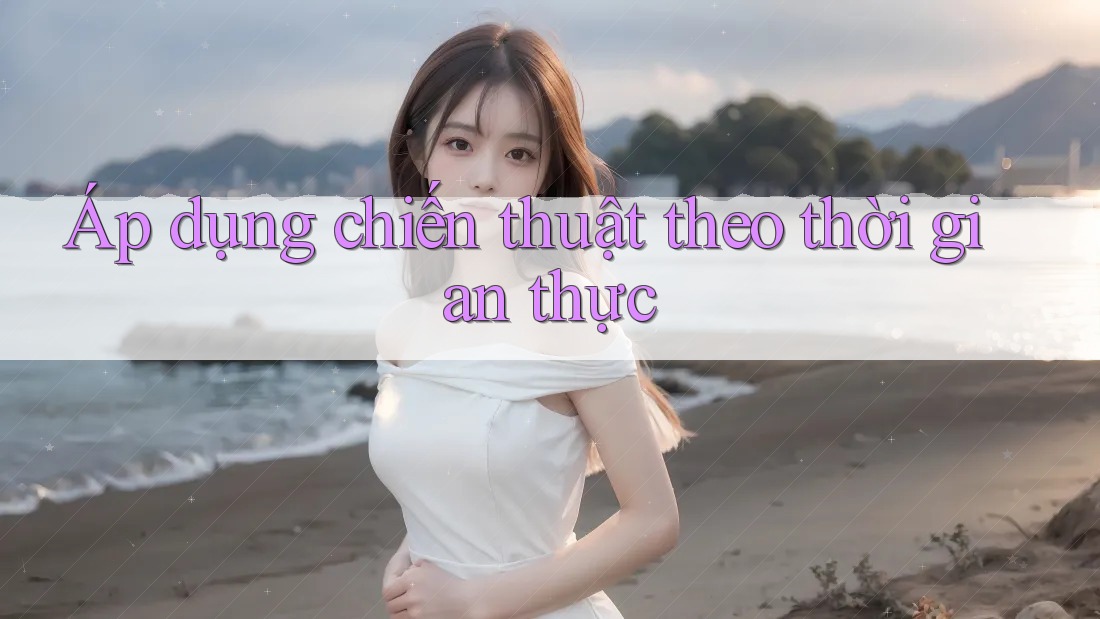 Áp dụng chiến thuật theo thời gian thực