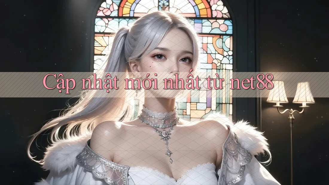 Cập nhật mới nhất từ net88