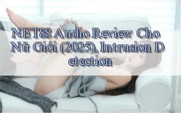 net88 audio review cho nữ giới (2025), intrusion detection