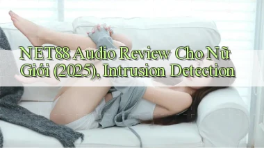 net88 audio review cho nữ giới (2025), intrusion detection