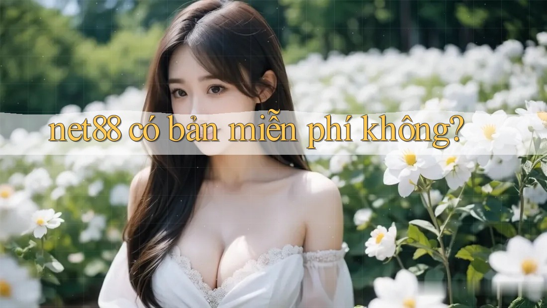 net88 có bản miễn phí không?