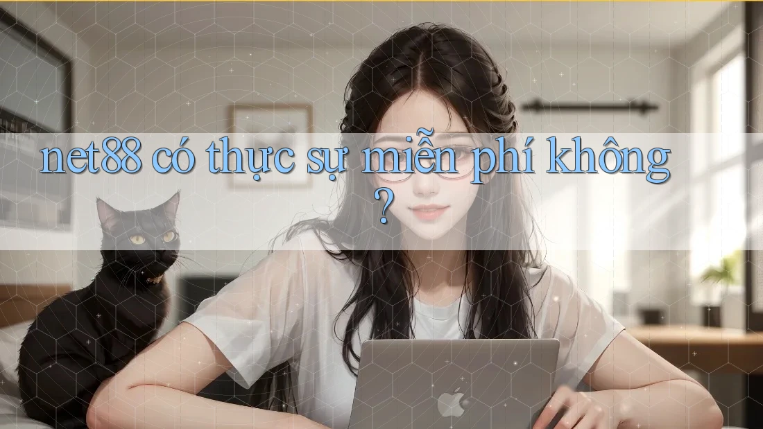 net88 có thực sự miễn phí không?