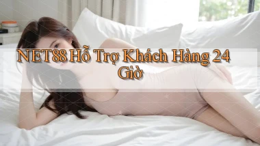 net88  hỗ trợ khách hàng 24 giờ