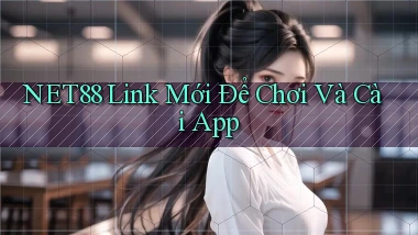 net88   Link Mới Để Chơi Và Cài App