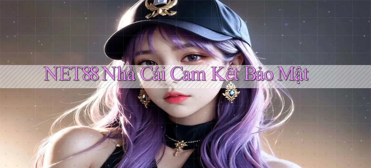 net88  nhà cái cam kết bảo mật