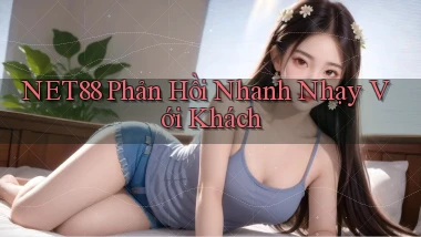 net88  phản hồi nhanh nhạy với khách