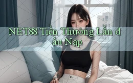 net88  tiền thưởng lần đầu nạp