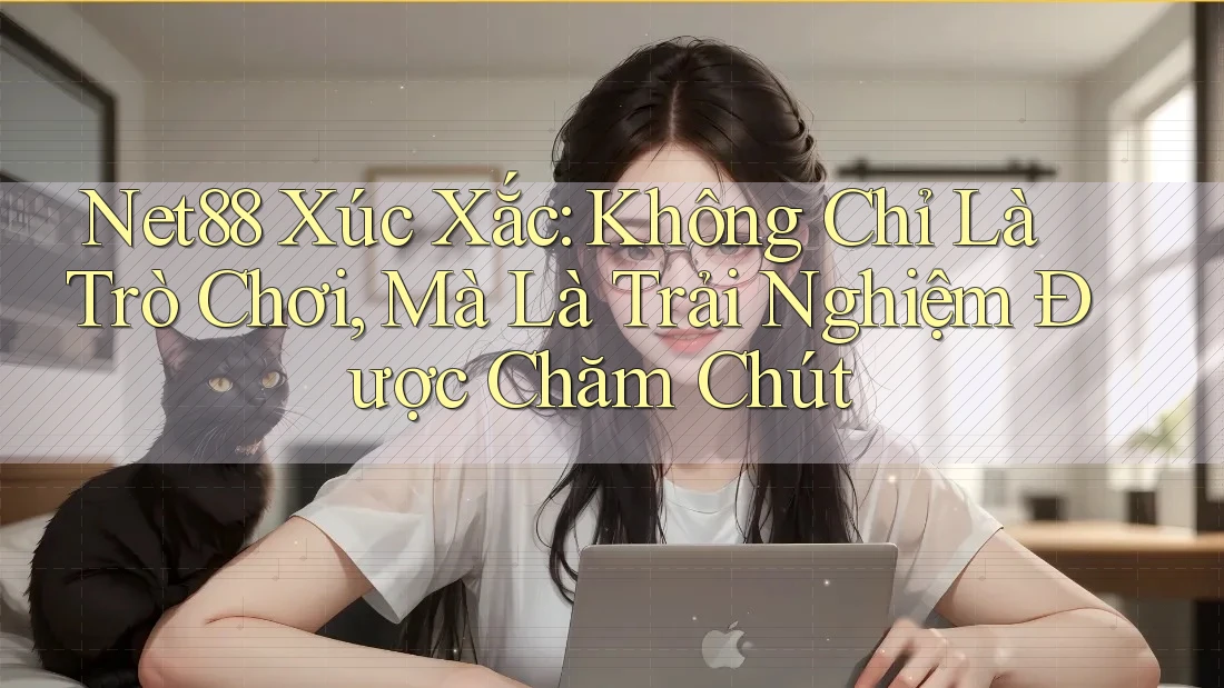 Net88 Xúc Xắc: Không Chỉ Là Trò Chơi, Mà Là Trải Nghiệm Được Chăm Chút Net88 Xúc Xắc: Không Chỉ Là Trò Chơi, Mà Là Trải Nghiệm Được Chăm Chút