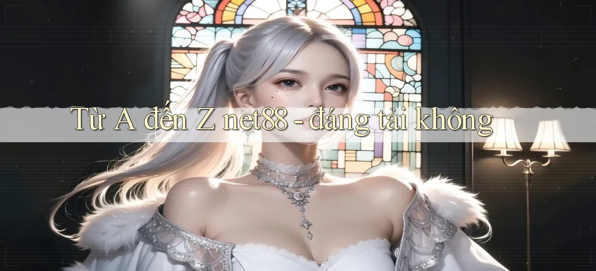 Từ A đến Z net88   đáng tải không